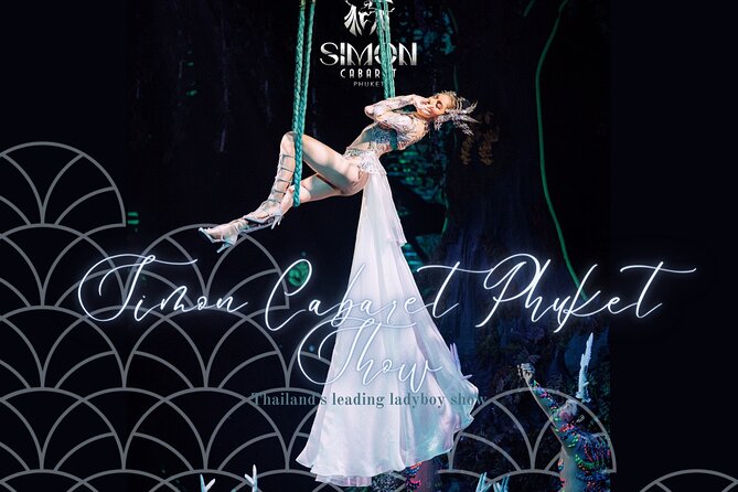 Phuket Simon Cabaret Show (VIP) with Roundtrip Transfer - What the $32 price really covers